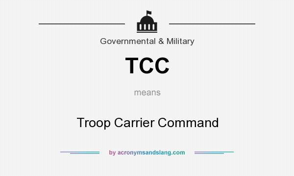 What does TCC mean? It stands for Troop Carrier Command