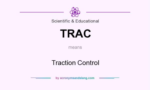 What does TRAC mean? It stands for Traction Control