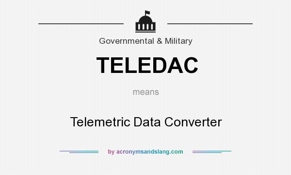 What does TELEDAC mean? It stands for Telemetric Data Converter