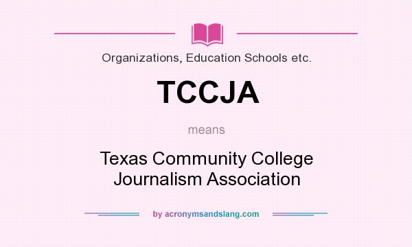 What does TCCJA mean? It stands for Texas Community College Journalism Association