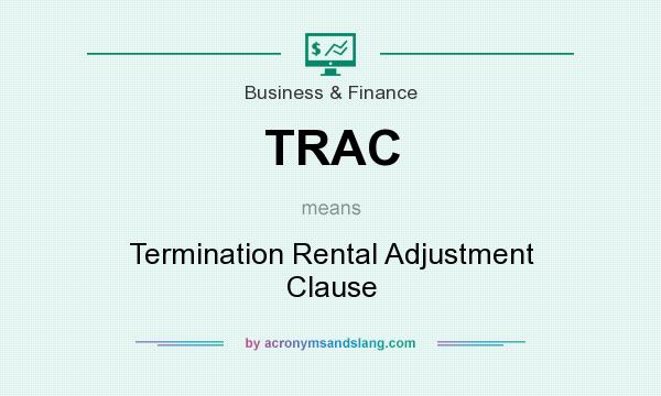 What does TRAC mean? It stands for Termination Rental Adjustment Clause