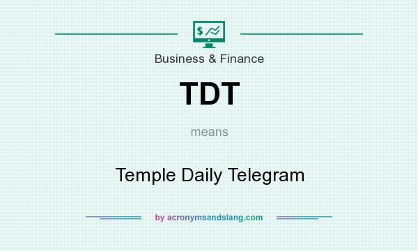 What does TDT mean? It stands for Temple Daily Telegram