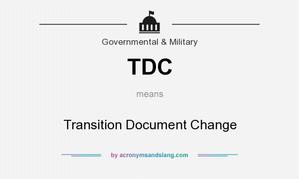 What does TDC mean? It stands for Transition Document Change