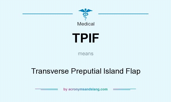 What does TPIF mean? It stands for Transverse Preputial Island Flap