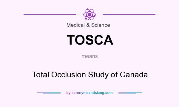 What does TOSCA mean? It stands for Total Occlusion Study of Canada