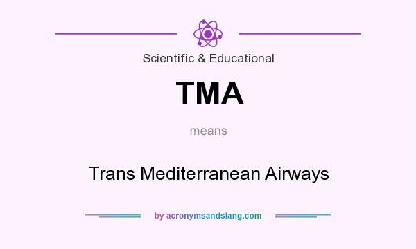 What does TMA mean? It stands for Trans Mediterranean Airways