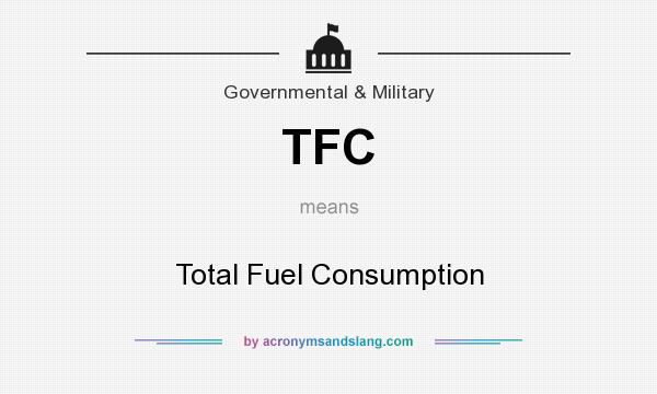 What does TFC mean? It stands for Total Fuel Consumption