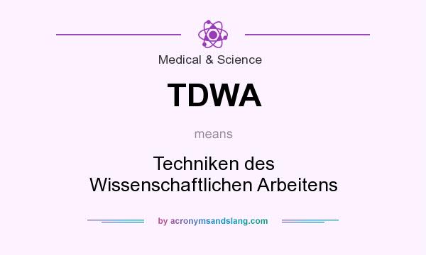 What does TDWA mean? It stands for Techniken des Wissenschaftlichen Arbeitens