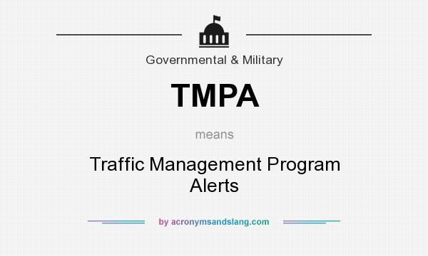 What does TMPA mean? It stands for Traffic Management Program Alerts