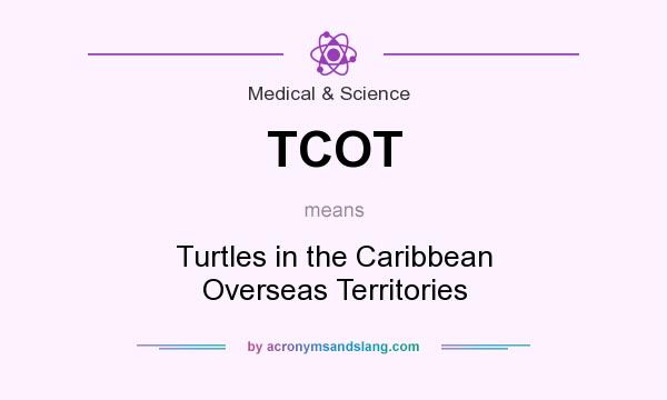 What does TCOT mean? It stands for Turtles in the Caribbean Overseas Territories
