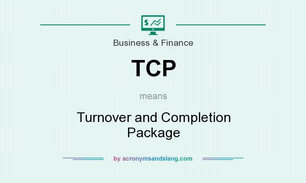 What does TCP mean? It stands for Turnover and Completion Package