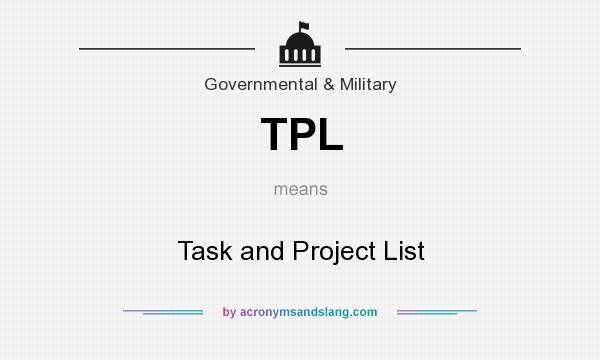What does TPL mean? It stands for Task and Project List