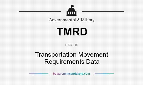 What does TMRD mean? It stands for Transportation Movement Requirements Data