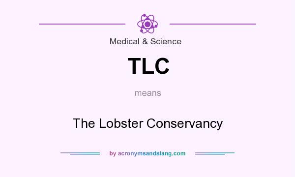What does TLC mean? It stands for The Lobster Conservancy
