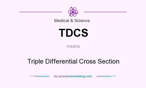What does TDCS mean? It stands for Triple Differential Cross Section