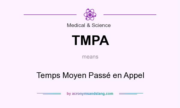 What does TMPA mean? It stands for Temps Moyen Passé en Appel