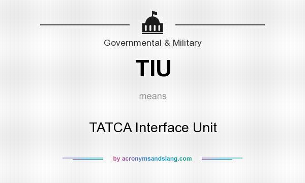 What does TIU mean? It stands for TATCA Interface Unit