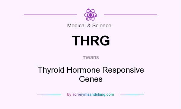 What does THRG mean? It stands for Thyroid Hormone Responsive Genes