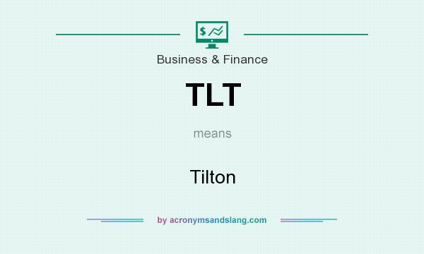 What does TLT mean? It stands for Tilton