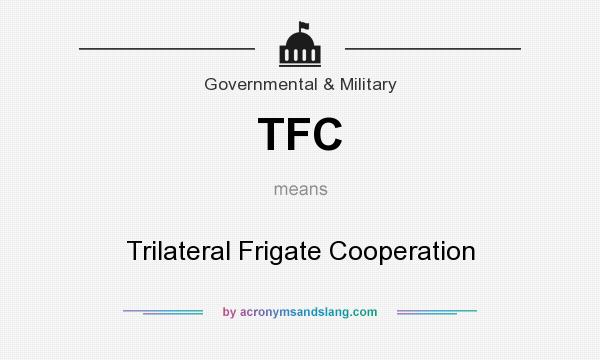 What does TFC mean? It stands for Trilateral Frigate Cooperation