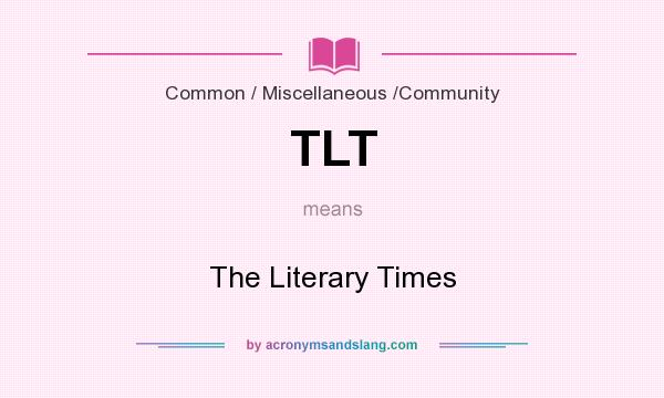What does TLT mean? It stands for The Literary Times