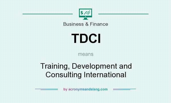What does TDCI mean? It stands for Training, Development and Consulting International