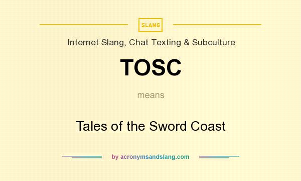 What does TOSC mean? It stands for Tales of the Sword Coast