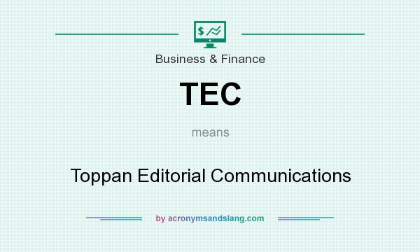 What does TEC mean? It stands for Toppan Editorial Communications