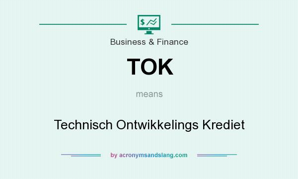 What does TOK mean? It stands for Technisch Ontwikkelings Krediet