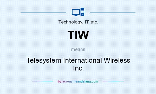 What does TIW mean? It stands for Telesystem International Wireless Inc.