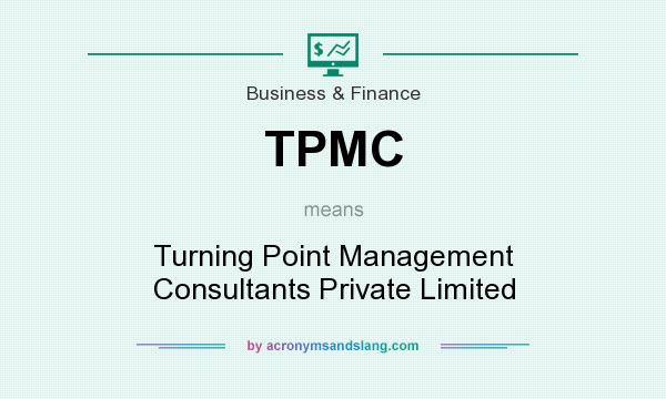 What does TPMC mean? It stands for Turning Point Management Consultants Private Limited