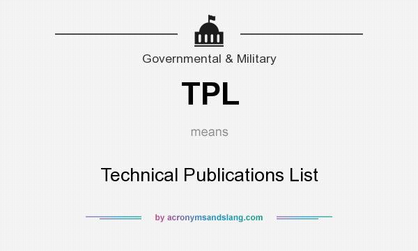 What does TPL mean? It stands for Technical Publications List