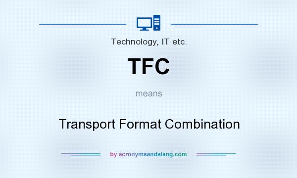 What does TFC mean? It stands for Transport Format Combination