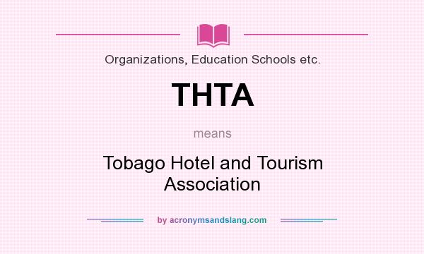 What does THTA mean? It stands for Tobago Hotel and Tourism Association