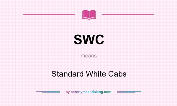 What does SWC mean? It stands for Standard White Cabs