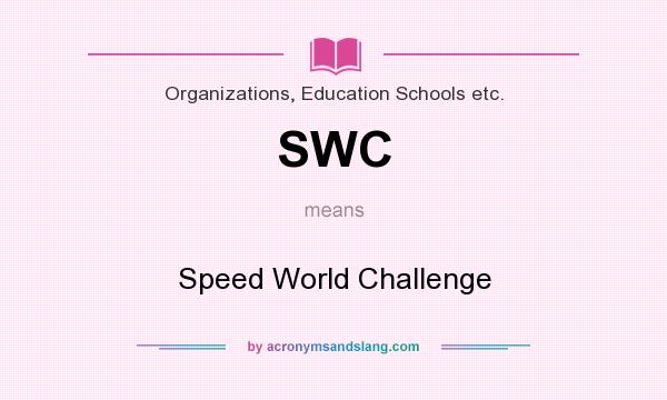 What does SWC mean? It stands for Speed World Challenge
