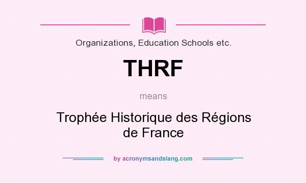 What does THRF mean? It stands for Trophée Historique des Régions de France