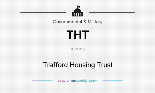 What does THT mean? It stands for Trafford Housing Trust