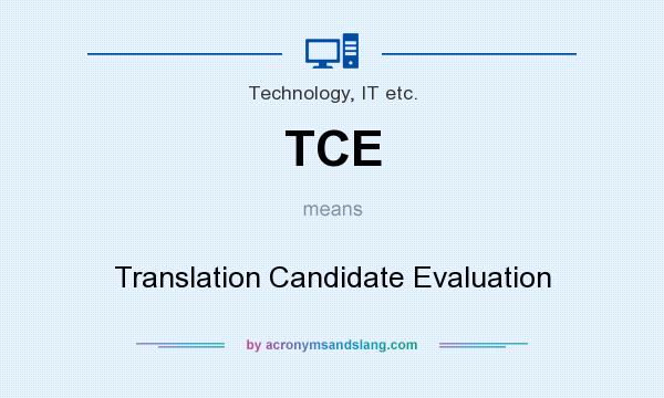 What does TCE mean? It stands for Translation Candidate Evaluation