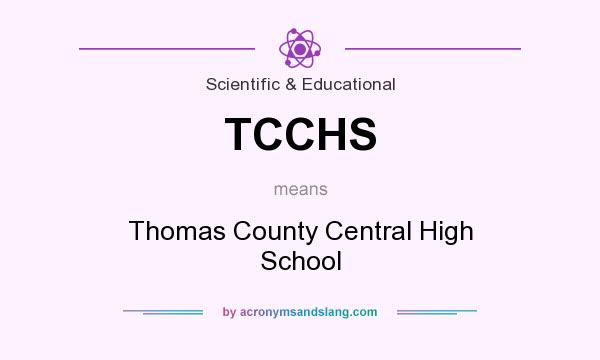What does TCCHS mean? It stands for Thomas County Central High School