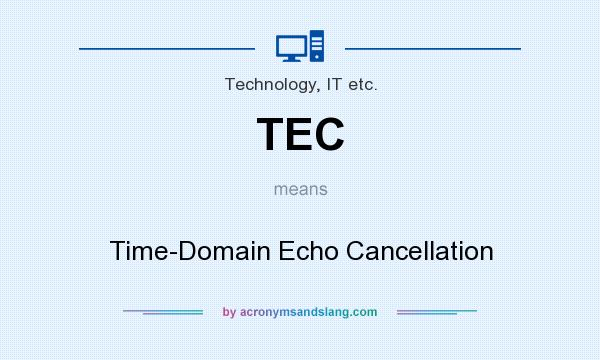 What does TEC mean? It stands for Time-Domain Echo Cancellation