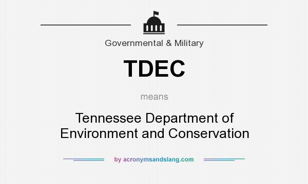 What does TDEC mean? It stands for Tennessee Department of Environment and Conservation