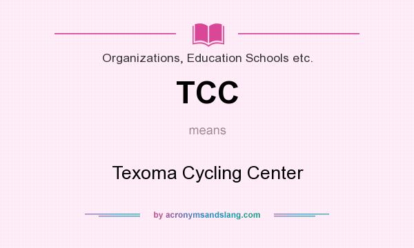 What does TCC mean? It stands for Texoma Cycling Center