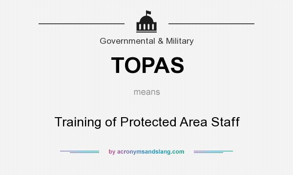 What does TOPAS mean? It stands for Training of Protected Area Staff