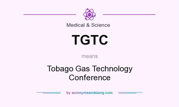 What does TGTC mean? It stands for Tobago Gas Technology Conference