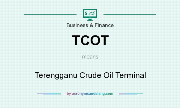 What does TCOT mean? It stands for Terengganu Crude Oil Terminal