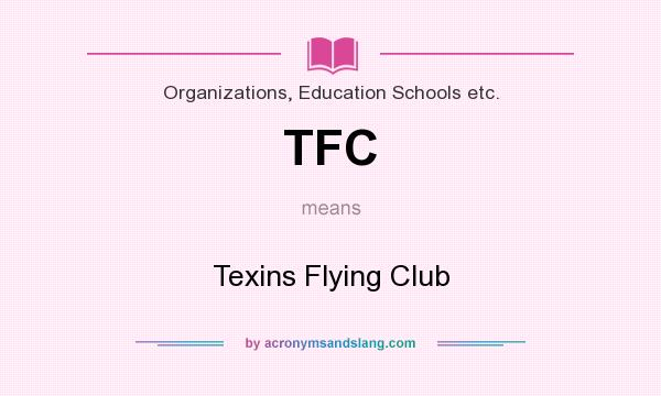 What does TFC mean? It stands for Texins Flying Club
