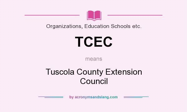 What does TCEC mean? It stands for Tuscola County Extension Council