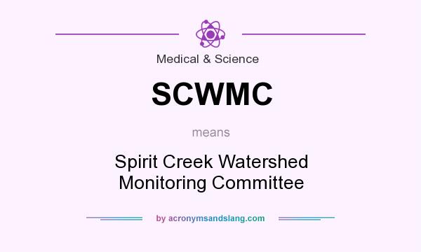 What does SCWMC mean? It stands for Spirit Creek Watershed Monitoring Committee