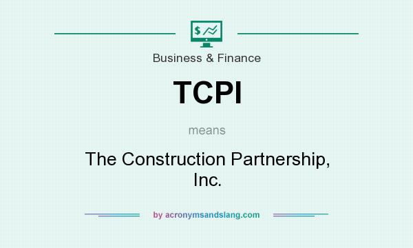 What does TCPI mean? It stands for The Construction Partnership, Inc.